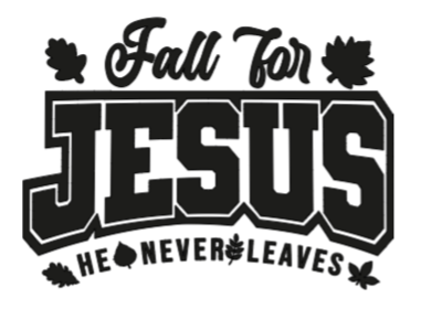 FALL GRAPHIC T-SHIRT-FALL FOR JESUS HE NEVER LEAVES