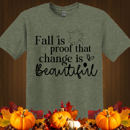 FALL GRAPHIC T-SHIRT-FALL IS PROOF THAT CHANGE BEAUTIFUL