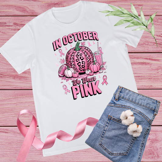 BREAST CANCER AWARENESS SUBLIMATION T-SHIRTS-IN OCTOBER WE WEAR PINK